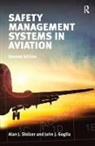 John J. Goglia, Goglia John J., Carl D. Halford, Carl D. Goglia Halford, Alan J Stolzer, Alan J. Stolzer... - Safety Management Systems in Aviation