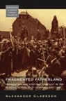 Alexander Clarkson - Fragmented Fatherland