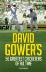 David Gower - David Gowers 50 Greatest Cricketers