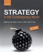 John Baylis, John Wirtz Baylis, Colin S. Gray, James J. Wirtz, John Baylis, Colin S. Gray... - Strategy in the Contemporary World