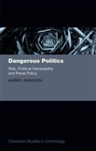 Harry Annison, Harry (Lecturer in Law Annison - Dangerous Politics