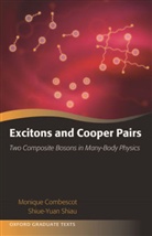 Monique Combescot, Monique (Directeur De Recherche Cnrs Em Combescot, Monique (Directeur de Recherche CNRS Emeritus Combescot, Monique Shiau Combescot, Combescot Monique, Shiue-Yuan Shiau... - Excitons and Cooper Pairs