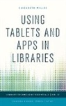 Elizabeth Willse, Willse Elizabeth, Ellyssa Kroski - Using Tablets and Apps in Libraries