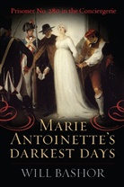 Will Bashor - Marie Antoinette's Darkest Days