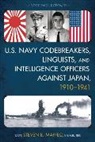 Steven E. Capt. Maffeo, Capt. Steven E. Maffeo, Steven Maffeo, Steven E. Maffeo - U.s. Navy Codebreakers, Linguists, Intelligence Officers Against