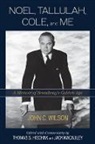 John C Wilson, John C. Wilson, Wilson John C. - Noel, Tallulah, Cole, and Me