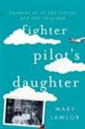 Lawlor, Mary Lawlor, Lawlor Mary - Fighter Pilot''s Daughter