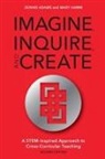 Dennis Adams, Dennis Hamm Adams, Mary Hamm - Imagine, Inquire, and Create