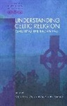 Alexandra Bergholm, Katja Ritari, Katja Bergholm Ritari, Alexandra Bergholm, Katja Ritari - Understanding Celtic Religion
