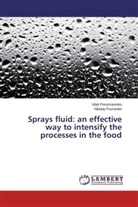 Vital Ponomarenko, Vitali Ponomarenko, Nikolay Pushanko - Sprays fluid: an effective way to intensify the processes in the food