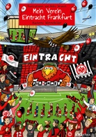 Heiko Wrusch, Heiko Wrusch, Philip Reschke, Matthias Thoma - Mein Verein Eintracht Frankfurt