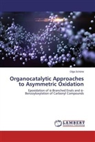 Olga Schöne - Organocatalytic Approaches to Asymmetric Oxidation