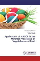 Abdel Monei Sulieman, Abdel Moneim Sulieman, Vondelle, Gumbs Vondelle, Adria Yeong Hun, Adrian Yeong Hun - Application of HACCP in the Minimal Processing of Vegetables and Fruit
