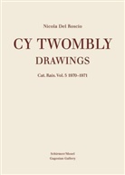 Nicola Del Roscio, Cy Twombly, Nicol Del Roscio, Nicola Del Roscio - Drawings. Vol.5