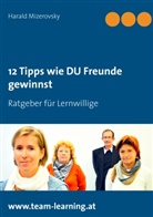 Harald Mizerovsky - 12 Tipps wie DU Freunde gewinnst