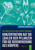 Grigori Grabovoi - Konzentration auf die Zahlen der Pflanzen für die Regenerierung des Körpers. Tl.3