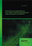 Marc Tomke - Entwicklung und Implementierung eines mobilen Falldokumentationssystems mittels Smartphone und Tablet-PC