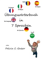 Felicia C Gerber, Felicia C. Gerber - Übungswörterbuch in 7 Sprachen