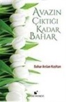 Bahar Arslan Kiziltan - Avazin Ciktigi Kadar Bahar
