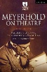 Edward Braun, V. Ce Meierkhold - Meyerhold on Theatre