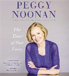 Peggy Noonan, Betsy Foldes Meiman, Rena Marie Villano - The Time of Our Lives: Collected Writings (Audiolibro)