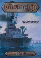 Robert M. Farley, Robert M. Farley - Battleship Book