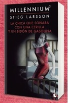 Stieg Larsson - La chica que soñaba con una cerilla y un bidón de gasolina