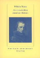 Wilhelm Heinse, Ir Wilhelm, Ira Wilhelm - Aus verwischten einzelnen Blättern
