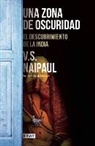 V. S. Naipaul, V. S. Naipul - Una zona de oscuridad : el descubrimiento de la India