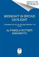 Pamela Rotner Sakamoto - Midnight in Broad Daylight