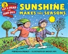 Dr. Franklyn M. Branley, Franklyn Branley, Franklyn M Branley, Franklyn M. Branley, Franklyn Mansfield Branley, Michael Rex... - Sunshine Makes the Seasons