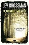 Lev Grossman - El bosque mágico