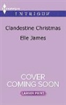 Elle James - Clandestine Christmas