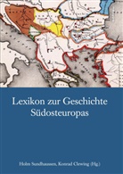 Konra Clewing, Konrad Clewing, Konrad Herausgegeben von Clewing, Sundhaussen, Sundhaussen, Ho Sundhaussen... - Lexikon zur Geschichte Südosteuropas