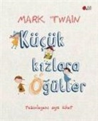 Mark Twain - Kücük Kizlara Ögütler