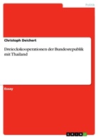Christoph Deichert - Dreieckskooperationen der Bundesrepublik mit Thailand