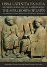 Reginald Thomas Foster, Reginaldus T Foster, Reginaldus T. Foster, Reginaldus Thomas Foster, Reginaldus Thomas/ Mccarthy Foster, Daniel Mccarthy... - Ossa Latinatus Sola