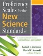 Robert Marzano, Robert J Marzano, Robert J. Marzano, David Yanoski, David C Yanoski, David C. Yanoski... - Proficiency Scales for the New Science Standards