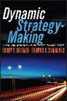 Thomas G Cummings, Thomas G. Cummings, Cummings Thomas G., Greiner, L Greiner, Larry E Greiner... - Dynamic Strategy Making: A Real Time Approach for the 21st Century