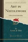 Lewis F. Day - Art in Needlework