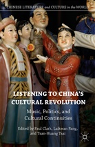Paul Clark, Laikwan Pang, Laikwan Clark Pang, Tsan-Huang Tsai, Pau Clark, Paul Clark... - Listening to China''s Cultural Revolution
