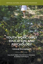 Hans Pacini-Ketchabaw Skott-Myhre, Hans Skott-Myhre Skott-Myhre, Veronic Pacini-Ketchabaw, Veronica Pacini-Ketchabaw, Skott-Myhre, Skott-Myhre... - Youth Work, Early Education, and Psychology