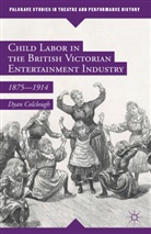 Dyan Colclough - Child Labor in the British Victorian Entertainment Industry
