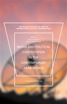 Lena Roald Jayyusi, Len Jayyusi, Lena Jayyusi, Anne Sofie Roald, Sofie Roald, Sofie Roald - Media and Political Contestation in the Contemporary Arab World
