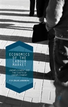 P. N. Junankar, P. N. Junankar, P. N. (Raja) Junankar, N (Raja) Junankar, P N (Raja) Junankar - Economics of the Labour Market