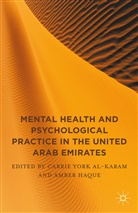 Amber Haque, Carrie Haque York Al-Karam, Haque, Haque, Amber Haque, Carri York Al-Karam... - Mental Health and Psychological Practice in the United Arab Emirates