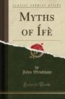 John Wyndham - Myths of Ífè (Classic Reprint)