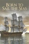 Anne Larson - Born to Sail the Seas