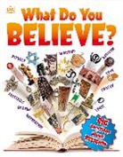 DK, DK Publishing, DK&gt;, Inc. (COR) Dorling Kindersley - What Do You Believe?
