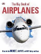 DK, DK Publishing, DK&gt;, Inc. (COR) Dorling Kindersley - The Big Book of Airplanes
